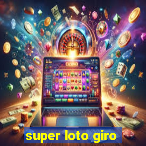 super loto giro